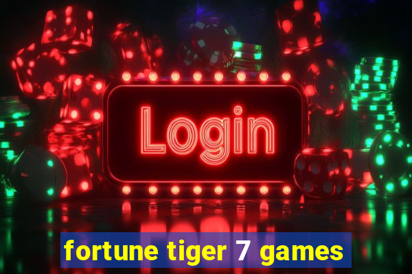 fortune tiger 7 games